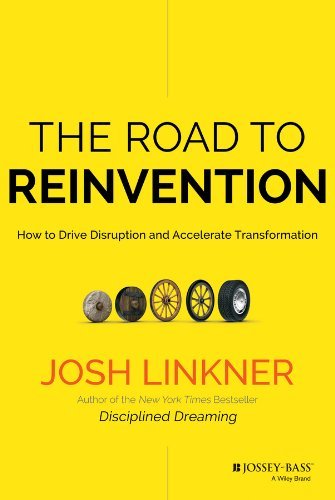 Josh Linkner/The Road to Reinvention@ How to Drive Disruption and Accelerate Transforma